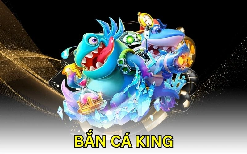 Bắn cá king