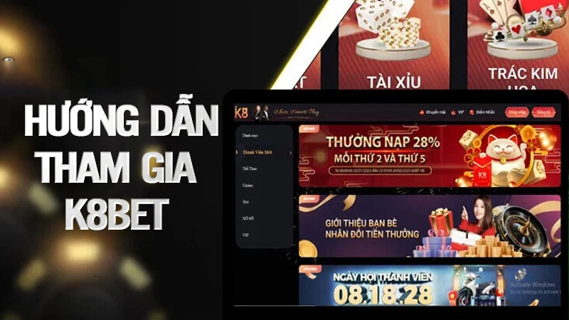 Hướng dẫn tham gia cá cược nhanh chóng tại nhà cái K8